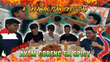 MUKBANG 6X SPICY AYAM GORENG 🔥🔥 4 SEKAWAN PLAN BERCUTI SEKALI✈️