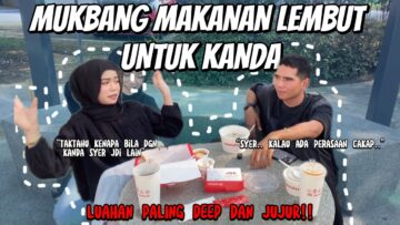 MUKBANG KEKASYER!! INI TERLALU PERSONAL!!! SYER TUMPAHKAN RAHSIA SEBENAR?!!