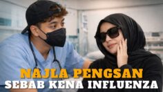 NAJLA PENGSAN WAKTU SAMPAI RUMAH⁉️ NAJLA KENA PENYAKIT INFLUENZA⁉️