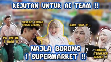 NAJLA SUPRISE GENG AI TEAM!? IPAN MENJADI KULI NAJLA!? BORONG 1 SUPERMARKET!!
