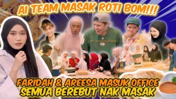 OFIS RIUH AITEAM BEREBUT NAK BUAT ROTI BOOM SENDIRI !!
