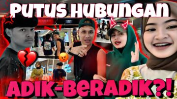 P4LAU ADIK KANDUNG SAMPAI BERMUSUH!!