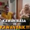 PARODY KAWAN BIASA VS KAWAN BAIK
