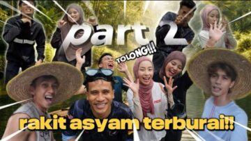PART 2 : CUT SCENE !! MOMENT TERMAHAL ASNURAH !! RAKIT ASYAM SANGKUT ?‼️‼️‼️