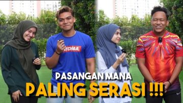 PASANGAN MANA PALING SERASI !!! LAWAN PANTUN CINTA…