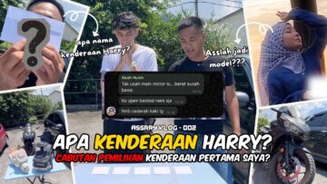 PEMILIHAN KENDERAAN TAPI ABAH TIDAK BENARKAN?! ASSLAH JADI MODEL?! APA KENDERAAN PERTAMA HARRY?!