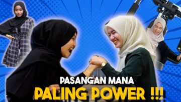 PERTANDINGAN PASANGAN WANITA MANA PALING P0WER !!! MIMIE COMEBACK…