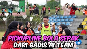 PICKUPLINE BOLASEPAK PALING SWEET ATAS MUKA BUMI AI TEAM !!!