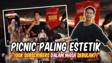 PICNIC PALING ESTETIK DI SABAH?! SAMBUTAN SEMPENA 100K SUBSCRIBER DALAM MASA SEBULAN?!