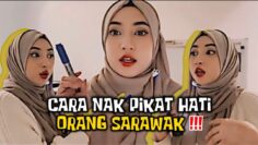 PIKAT HATI LELAKI SARAWAK!! HARAP NISA AI TEAM GUNA TIPS NI!