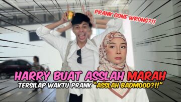 PRANK BUAT ASSLAH MARAH GONE WRONG?! HARRY SALAH TIMING PRANK ASSLAH AUTO MARAH?!