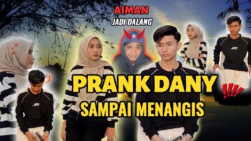 PRANK DANNY SAMPAI KOYAK.. AIMAN TENGKING UNA !!
