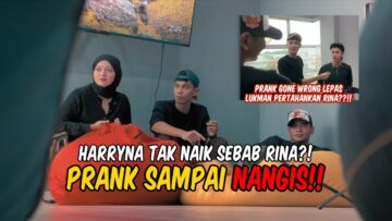 PRANK!! HARRYNA TAK NAIK SEBAB RINA MALAS BUAT KONTEN?! KANDA CUCI OTAK RINA SAMPAI NANGIS?!!