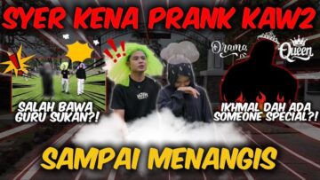 PRANK SYER KENA MARAH SAMPAI MENANGIS 😟| MACAM MANA NI 😨