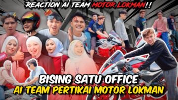 REACTION AI TEAM TENGOK MOTOR BARU LUKMAN..AI TEAM TERACUN