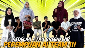REDFLAG ATAU GREENFLAG GADIS AI TEAM !!!