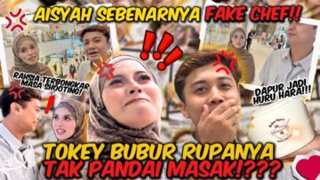 RUPANYA TOKEY BUBUR TAK PANDAI MASAK ⁉️ AISYAH PANDAI BUAT SAMBAL JE⁉️