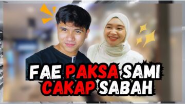 SAMI PANDAI LOGHAT SABAH. ADAKAH INI KONTEN TERAKHIR SYAFAE BERSAMA ???!!!!!