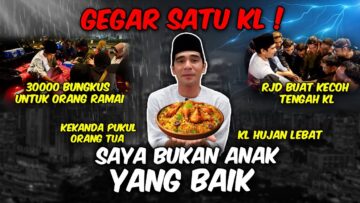 SAYA BUKAN ANAK YANG BAIK !! GEGAR SATU KL !! KL MENJERIT !!