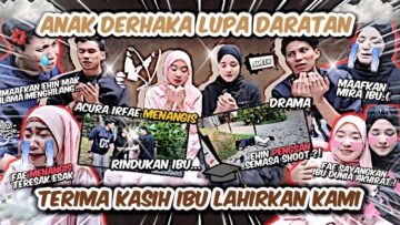 SAYANGILAH IBU ANDA SELAGI DIA MASIH ADA ! DRAMA TV3 ACURA X IRFAE ! CONTENT NI KHAS UNTUK MAK !