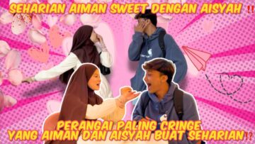 SEHARIAN AIMAN SWEET DENGAN AISYAH ‼️ PERANGAI PALING CRINGE YANG AIMAN DAN AISYAH BUAT SEHARIAN⁉️