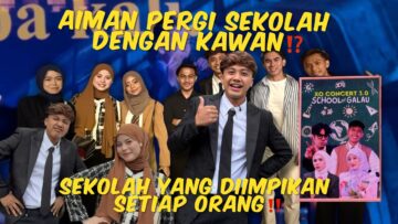 SEKOLAH IMPIAN SEMUA ORANG ⁉️ KETUA KELAS AIMAN SEORANG ARTIS ⁉️‼️