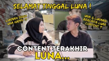 SELAMAT TINGGAL LUNA,KONTEN TERAKHIR KAMI