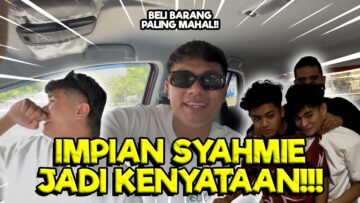 SELF REWARD PALING TERM4HAL YANG PERNAH SYAHMIE BELI!!! 4SEKAWAN TERACUN NAK JOIN BELI JUGAK!!!