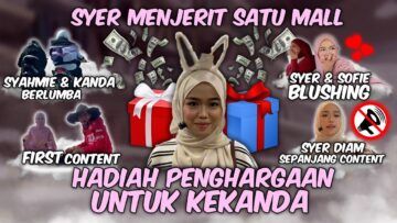 SI PENDIAM!! HADIAH PENGHARGAAN !! SYER SOFIE DAPAT MUAH DARI ….. !!!!