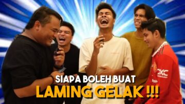 SIAPA BOLEH BUAT LAMING GELAK !!! LAMING MUDAH TERHIBUR…