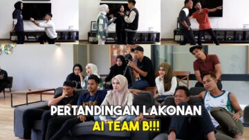 SIAPA RAJA LAKONAN AI TEAM B !!! MARAH BETUL PAIH DEKAT FATIN…