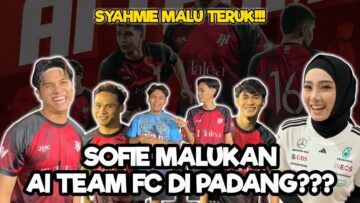 SOFIE ADAKAN SUPRISE UNTUK AI TEAM FC ??? IRFAN JADI ORANG KETIGA ANTARA SOFIE DAN SYAHMIE ??!!