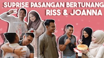 SUPRISE HADIAH PERTUNANGAN RISS & JO !!!