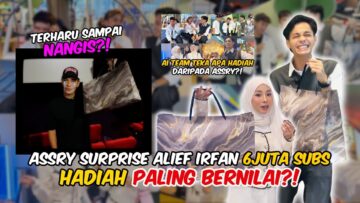 SURPRISE ALIEF IRFAN 6 JUTA SUBS?! HADIAH APA DARI ASSRY?! AI TEAM TEKA DENGAN BETUL DAPAT RM100?!