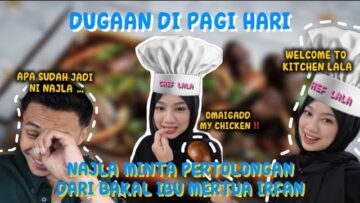 SURPRISE PERTAMA NAJLA UNTUK IRFAN GONE WRONG !! MASAKAN NAJLA HANGIT ???!!