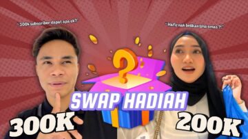 SWAP HADIAH SEMPERNA 200K DAN 300K !! HAFIZ PR4NK LAGI, UNA BADMOOD …