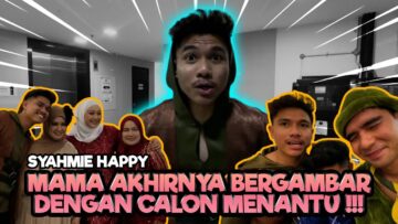SYAHMIE BAKAL JADI ABANG IPAR UNTUK KEKANDA??? MAMA HAPPY BERTEMU DENGAN MENANTU KESAYANGAN!!!