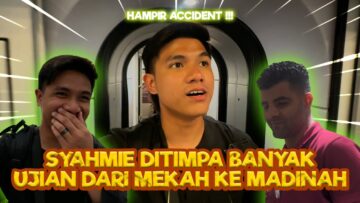 SYAHMIE TERPAKSA BERPISAH DENGAN FAMILY DISEBABKAN SATU KEJADIAN?? SEDIH TINGGALKAN BUMI MAKKAH!!!