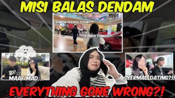 SYER PLAN JELESKAN KANDA BALIK TAPI GONE WRONG?!! MAD & KANDA BERGADUH!!!