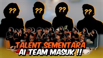 TALENT SEMENTARA AI TEAM MASUK !!! KEJUTAN PALING TAK DISANGKA…