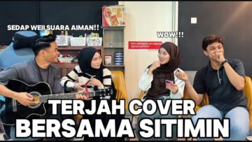 TERJAH COVER PARTNESHIP 3.0 BERSAMA SITIMIN | AIMAN AISYAH NYAYI PAKAI HATI WEI!!!!