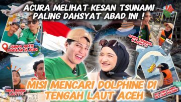 TEROKAI KEINDAHAN PULAU DI INDONESIA ACEH ! EHIN MIRA MELAWAT TEMPAT TSUNAMI DI ACEH !DOPHIN  ACURA