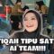 TIQAH TIPU SATU AI TEAM !!! SEMUA BENGANG !