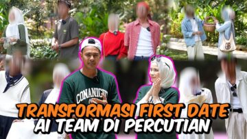 TRANSFORMASI FIRST DATE AI TEAM SEMENTARA !!!