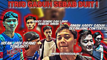 TRIO GADUH BESAR ‼️AIMAN BERMASAALAH ⁉️ HARRY & IRFAN PUKUL AIMAN ⁉️