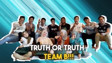 TRUTH OF TRUTH ORIENTASI TEAM B !!! ADAKAH CINTA BARU MULA BERPUTIK ?