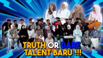 TRUTH OR DARE TERAKHIR TALENT SEMENTARA AI TEAM !!!