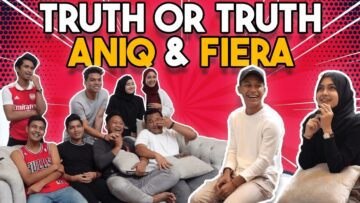 TRUTH OR TRUTH ANIQ & FIERA !!! MENGEJUTKAN..