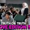 TRUTH OR TRUTH LOVE EDITION TO H4TE EDITION AI TEAM 2024 !!!