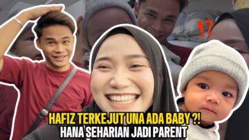 UNA AMBIL ANAK ANGKAT.. SEHARIAN HAFIZ PENAT JADI BAPAK !!